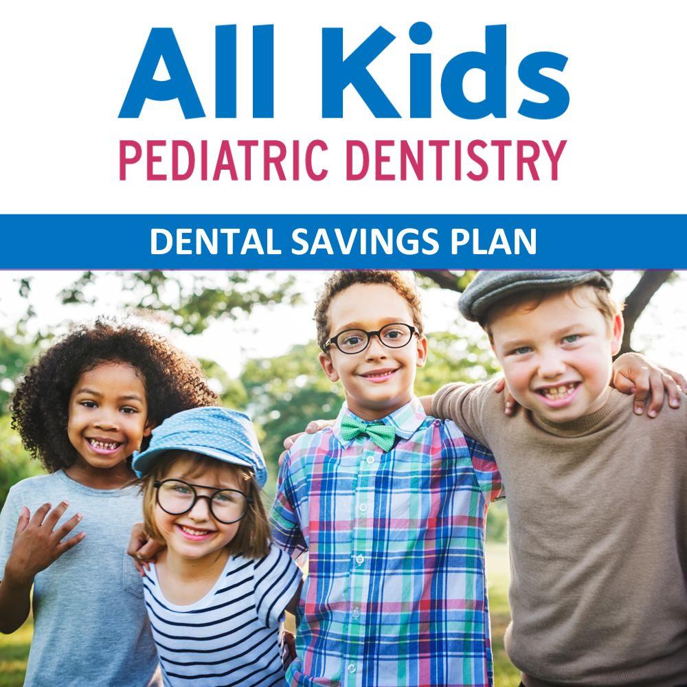 All Kids Pediatric Dental Savings Plan